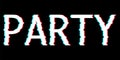Text ÃÂ«partyÃÂ» in glitch effect on black backgraund. Vector illustration Royalty Free Stock Photo