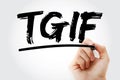 TGIF - Thank God It`s Friday acronym with marker, concept background