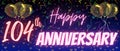 104th anniversary neon calligraphy text and number. Confetti and balloons isolated on elegant blue gradient background, sparkle,