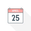 25th April calendar icon. April 25 calendar Date Month icon vector illustrator