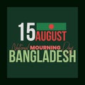 15th August. National Mourning Day in Bangladesh. National Flag of Bangladesh.