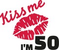 50th birthday - Kiss me I`m 50