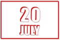 3d calendar with the date of 20July on white background with red frame. 3D text. Illustration.