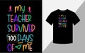 My teacher survived 100 days of me, T-shirt design Royalty Free Stock Photo