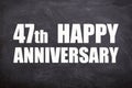 47th happy anniversary text with blackboard background for couple and Anniversary