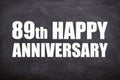 89th happy anniversary text with blackboard background for couple and Anniversary