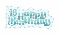 16th Happy Birthday lettering, 16 years Birthday beautiful typography design with aqua dots, lines, and leaves