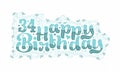 34th Happy Birthday lettering, 34 years Birthday beautiful typography design with aqua dots, lines, and leaves
