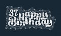 37th Happy Birthday lettering, 37 years Birthday beautiful typography design with dots, lines, and leaves