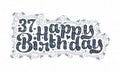 37th Happy Birthday lettering, 37 years Birthday beautiful typography design with dots, lines, and leaves