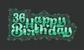 36th Happy Birthday lettering, 36 years Birthday beautiful typography design with green dots, lines, and leaves