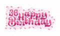 36th Happy Birthday lettering, 36 years Birthday beautiful typography design with pink dots, lines, and leaves