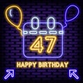 47th Happy Birthday 47 Year old Neon signboards. Bright signboard. Light banner.