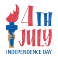 4th of July, United Stated independence day. Template design with hand lettering sign and statue of liberty`s hand with torch for Royalty Free Stock Photo