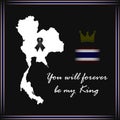 Thailand map with black ribbon and thai flag on edge of image and text for mourn to king of thailand pass away . You will forever Royalty Free Stock Photo