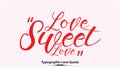 Love Sweet Love Beautiful Brush Typographic Red Color Text Love Quote Valentine quote