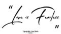 Love is Fearless Greeting Card Design Beautiful Typographic Black Color Text Love Quote