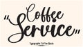 Coffee Service Beautiful Cursive Typescript Typography Inscription Vector Coffee Quote Royalty Free Stock Photo