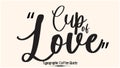 Cup of Love Cursive Typescript Typography Inscription Vector Coffee Quote Royalty Free Stock Photo