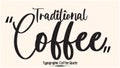 Traditional Coffee Elegant Cursive Typography Text Vector Coffee Quote Royalty Free Stock Photo