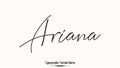 Ariana Woman\'s Name. Typescript Handwritten Lettering Calligraphy Text