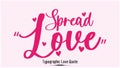 Spread Love Beautiful Brush Typographic Pink Color Text Love Quote Valentine quote On Pink Background