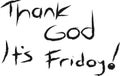 Thank God Its Friday funny hand writing template background