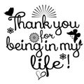 Thank you for being in my life. Vector phrase, text. Ornamental