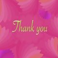 Thank you card with pink flowers, beautiful bright color sweeties,greeting,abstract background texture pattern seamless vector art