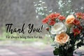 Thank you card with text message - Thank you for always being there for me. With bouquet of roses and daisy gerbera flowers.