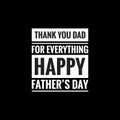 thank you dad for everything happy fathers day simple typography