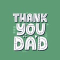 Thank you dad quote. Hand drawn vector lettering. Happy father`s day concept for a card, t shirt Royalty Free Stock Photo