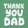 Thank you dad quote. Hand drawn vector lettering. Happy father`s day concept for a card, t shirt Royalty Free Stock Photo