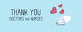 Thank You Doctors and Nurses message with face mask and heart drawings Royalty Free Stock Photo