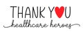 Thank you healthcare heroes. Vector brush lettering typography text - thank you heroes.