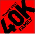 Thank you 40k family. 40k followers thanks