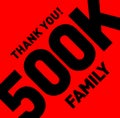 Thank you 500k family. 500k followers thanks