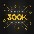 Thank you 300k followers Design. Celebrating 300000 or Three hundred thousand followers. Royalty Free Stock Photo