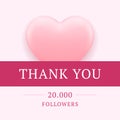 Thank you 20k followers romantic pink heart social media post design template realistic vector