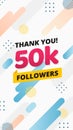 Thank you 50k followers story post background template design. flyer banner for celebrating many followers in online social media Royalty Free Stock Photo