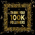 Thank you 100k or hundred thousand followers peoples, online social group, happy banner celebrate, gold and black design.