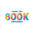 Thank you 600k Subscribers celebration, Greeting card for 600000 social Subscribers Royalty Free Stock Photo
