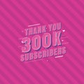 Thank you 300k Subscribers celebration, Greeting card for 300000 social Subscribers Royalty Free Stock Photo