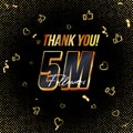 Thank you 5M or Five million followers 3d Gold and Black Font and confetti. Vector illustration.