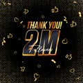 Thank you 2M or Two million followers 3d Gold and Black Font and confetti. Vector illustration of 3d numbers for social media 2000