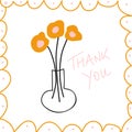 Thank you message hand drawn vector illustration. Thank you note with flowers.