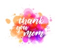 Thank you mom lettering on paint splash background Royalty Free Stock Photo