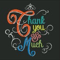 Thank You So Much hand lettering colorful chalk on black background