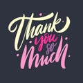 Thank you so much Phrase. Motivation lettering. Hand drawn vector illustration. Royalty Free Stock Photo