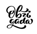 Thank you in Portuguese language. Obrigada handwritten lettering text. Ink illustration. Modern brush calligraphy Royalty Free Stock Photo